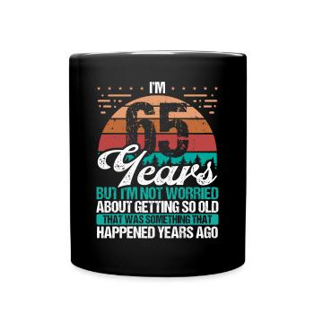 65 Years Old Sarcasm Humor Old Funny 65 Birthday - Full Colour Mug - black - Front