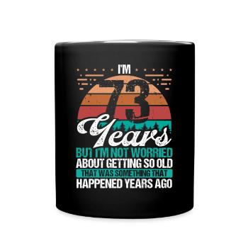73 ans Sarcasme Humour Vieux Drôle 73 Anniversaire - Mug uni - noir - Devant