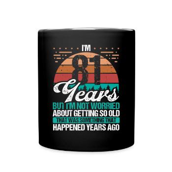 81 ans Sarcasme Humour Vieux Drôle 81 Anniversaire - Mug uni - noir - Devant