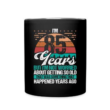 85 Years Old Sarcasm Humor Old Funny 85 Birthday - Full Colour Mug - black - Front