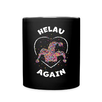 Helau again Karneval Fasching Narr Narrenkappe - Tasse einfarbig - Schwarz - Vorne