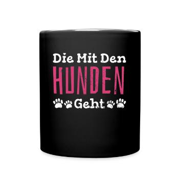 Die Mit Den Hunden Geht - Hundesitter - Tasse einfarbig - Schwarz - Vorne