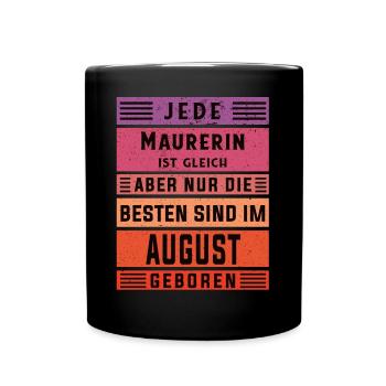 Maurerin Geburtstag August geboren Handwerker - Tasse einfarbig - Schwarz - Vorne