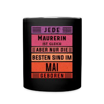 Maurerin Geburtstag Mai geboren Handwerker - Tasse einfarbig - Schwarz - Vorne
