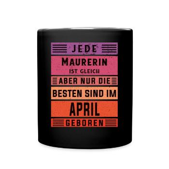 Maurerin Geburtstag April geboren Handwerker - Tasse einfarbig - Schwarz - Vorne