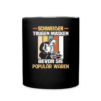 Schweißer Spruch Design für Metallbauer - Tasse einfarbig - Schwarz - Vorne