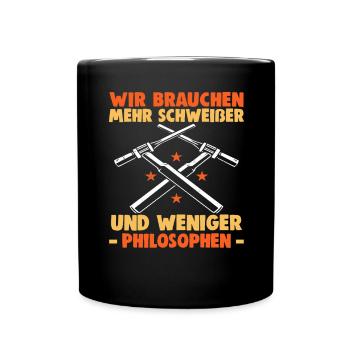 Schweißer Spruch Design für Metallbauer - Tasse einfarbig - Schwarz - Vorne