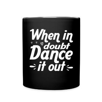 Si vous avez des doutes, dansez les danseurs - Mug uni - noir - Devant
