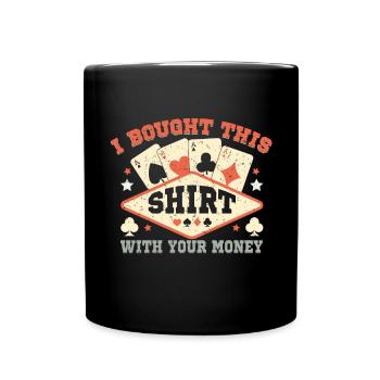 I bought this shirt with your - Full Colour Mug - black - Front