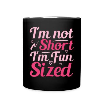 I'm not small, I have fun in size - Full Colour Mug - black - Front