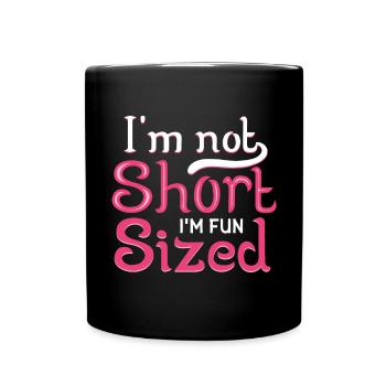 I'm not small, I have fun in size - Full Colour Mug - black - Front