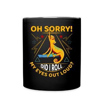Oh désolé Ai-je roulé des yeux à haute voix? - Mug uni - noir - Devant