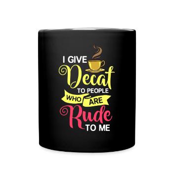 Decaffeinated Coffee Caffeine Caffeine Free - Full Colour Mug - black - Front