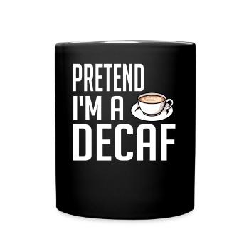 Decaffeinated Coffee Caffeine Caffeine Free - Full Colour Mug - black - Front