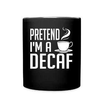 Decaffeinated Coffee Caffeine Decaffeinated - Full Colour Mug - black - Front