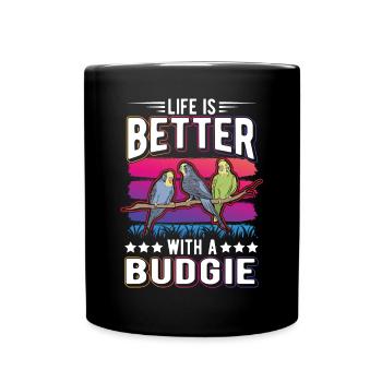 Life is better with a Budgie Budgie Parakeet Parakeet - Full Colour Mug - black - Front