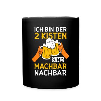 Nachbarschaft Bier 2 Kisten Sind Machbar Nachbar - Tasse einfarbig - Schwarz - Vorne