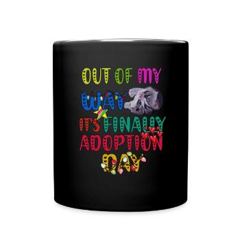 Out of My Way It’s Finally Adoption Day party - Mug uni - noir - Devant