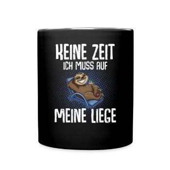 Keine Zeit Ich Muss Auf Meine Liege Faultier - Tasse einfarbig - Schwarz - Vorne