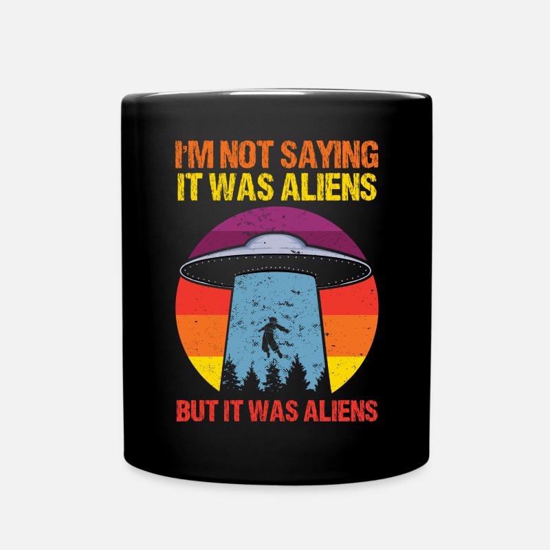 Ich Sage Nicht, Dass Es Außerirdische Waren, Aber - Tasse einfarbig - Schwarz