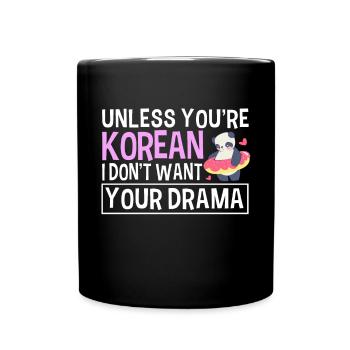 Si vous n’êtes pas coréen, je veux votre drame - Mug uni - noir - Devant