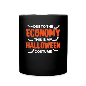 Due To The Economy This Is My Halloween Costume - Tasse einfarbig - Schwarz - Vorne