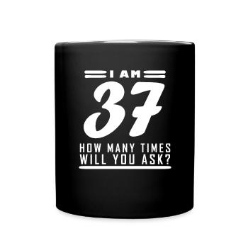 J’ai 37 ans – 37e anniversaire cadeau - Mug uni - noir - Devant