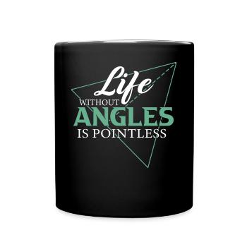 Live without Angles is Pointless Math Teacher - Full Colour Mug - black - Front