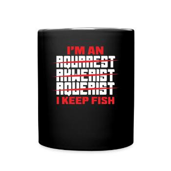 Funny Aquarist Aquarist Aquarium Gift - Full Colour Mug - black - Front