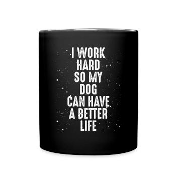 I work hard for my dog - Full Colour Mug - black - Front