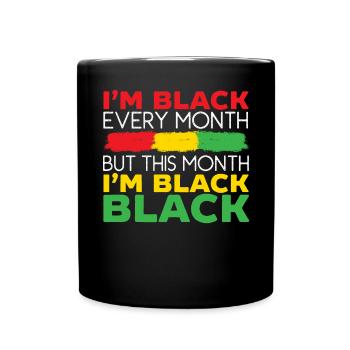 Black Every Month But This Month I'm Black Black - Full Colour Mug - black - Front