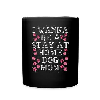 Stay at home, dog mom - Full Colour Mug - black - Front