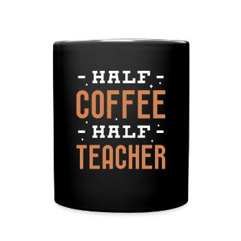 Half Coffee Half Teacher Shirt Geschenk - Tasse einfarbig - Schwarz - Vorne