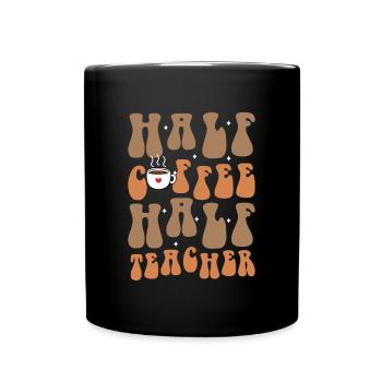Half Coffee Half Teacher Shirt Geschenk - Tasse einfarbig - Schwarz - Vorne