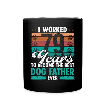 79 Year Old Best Dog Father 79 Birthday Dog Dad - Tasse einfarbig - Schwarz - Vorne