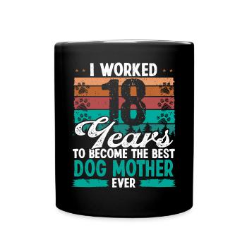 18 Year Old Best Dog Mother 18 Birthday Dog Mom - Tasse einfarbig - Schwarz - Vorne