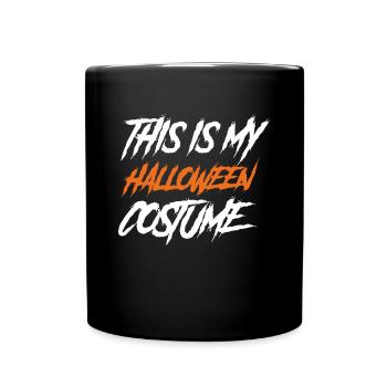 This Is My Halloween Costume Shirt Geschenk - Tasse einfarbig - Schwarz - Vorne