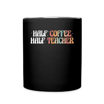 Half Coffee Half Teacher Shirt Geschenk - Tasse einfarbig - Schwarz - Vorne