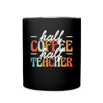 Half Coffee Half Teacher Shirt Geschenk - Tasse einfarbig - Schwarz - Vorne