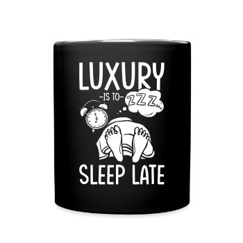 Late risers Long sleep Luxury is Long sleep - Full Colour Mug - black - Front