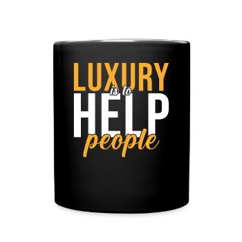 Helper Gift Luxury is to help people - Full Colour Mug - black - Front