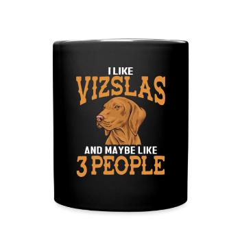 I like Vizslas and maybe 3 people - Full Colour Mug - black - Front