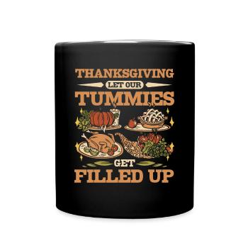 Thanksgiving let our tummies get filled up - Full Colour Mug - black - Front