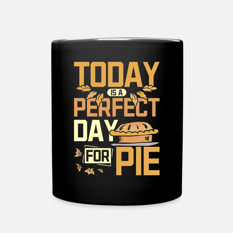 Today is a perfekt day for pie - Tasse einfarbig - Schwarz