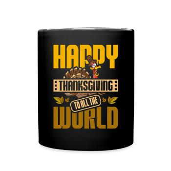 Happy thanksgiving to all the world - Full Colour Mug - black - Front