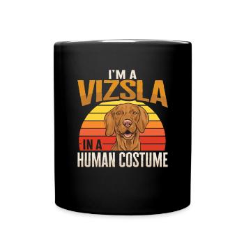 Ich bin ein Vizsla in einem menschlichen Kostüm Re - Tasse einfarbig - Schwarz - Vorne