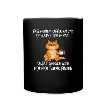 Fass meinen Kaffee an und ich klatsch dich so hart - Tasse einfarbig - Schwarz - Vorne