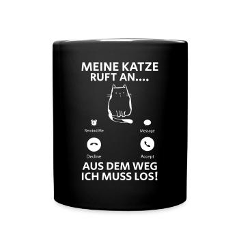 Meine Katze Ruft An... Aus Dem Weg Ich muss Los - Tasse einfarbig - Schwarz - Vorne