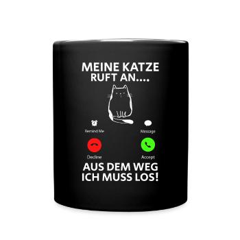 Meine Katze Ruft An... Aus Dem Weg Ich muss Los - Tasse einfarbig - Schwarz - Vorne