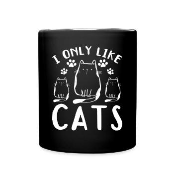 Cat lovers Cat owner I I only like cat - Full Colour Mug - black - Front